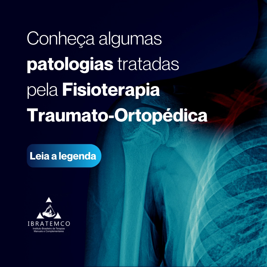 Conheça algumas patologias tratadas pela Fisioterapia Traumato-Ortopédica